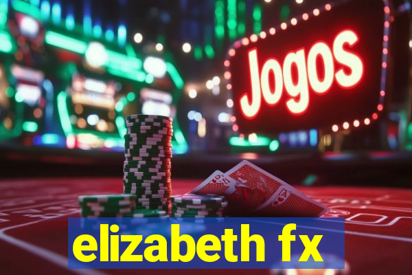 elizabeth fx